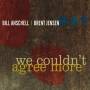 Bill Jensen - We Couldn't Agree More