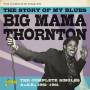 Big Mama Thornton - Story Of My Blues-The Complete Singles As & BS 1