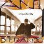 Ani Difranco - Imperfectly
