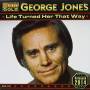 George Jones - Life Turned Her That Way