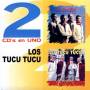 Los Tucu Tucu - 2 En Uno