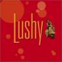 Lushy - Lushy