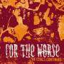 For The Worse - Chaos Continues