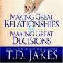 T.d. Jakes - Making Great Relationships By Making Great