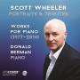 Scott Wheeler / Donald Berman - Scott Wheeler: Portraits & Tributes - Works For Piano 1977-2014