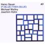 Heinz Sauer / Michael Wollny / Joachim Khn - If(Blue)Then (Blue)