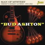 Bud Ashton: Man Of Mystery -Embassy's Swingin - Man of Mystery - Embassy's Swingin' Guitarist, 195