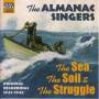 The Almanac Singers - The Sea,The Soil And The Stru