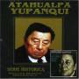 Atahualpa Yupanqui - Serie Historica