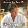 T.g. Sheppard - Because You Love Me
