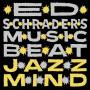 Eds Music Beat Schrader - Jazz Mind