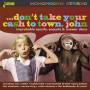 Various - Don't Take Your Cash to Town, John