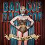 Bad Cop / bad Cop - Not Sorry