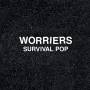Worriers - Survival Pop