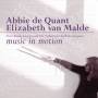 Abbie De Quant / Elizabeth Van Malde - Music In Motion