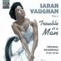 Sarah Vaughan - Trouble Is A Man