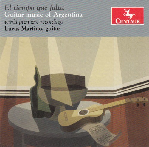 El Tiempo Que Falta: Guitar Music Of Argentina