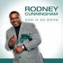 Rodney Cunningham - God Is So Good