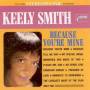 Keely Smith - Because You Re Mine