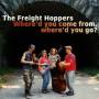 Freight Hoppers - Where'd You Come From