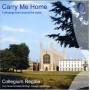 Collegium Regale / Choral Scholars Of Kings College - Carry Me Home-Folksongs from Around the World