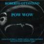 Roberto Ottaviano - Pow Wow