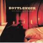 Bottleneck - Late Nights Early Morning