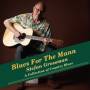 Stefan Grossman - Blues For The Mann