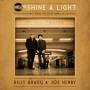 Billy Bragg & Joe Henry - Shine a Light: Field Recordings from the Great Ame