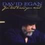 David Egan - You Dont Know Your Mind