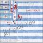 Lake Trout - Not Them You-limited
