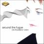 Bach / Mendelssohn / Bovadjieva - Around The Fugue