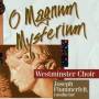 Westminster Choir - O Magnum Mysterium