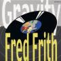 Fred Frith - GRAVITY