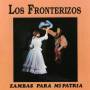 Fronterizos - Zamba Para Mi Patria