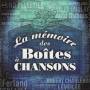La Memoire Des Boites A Chansons - La Memoire Des Boites A Chansons