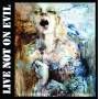 Live Not On Evil - When Everything Goes Down