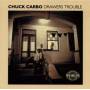 Chuck Carbo - Drawers Trouble