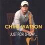 Chris Watson - Just For Show