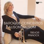 Alison Balsom / Pinnock's Players / Trevor Pinnock - Baroque Concertos