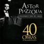 Astor Piazzolla - 40 Obras Fundamentales