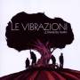 Le Vibrazioni - Le Strade Del Tempo