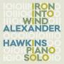 Alexander Hawkins - Iron Into The Wind-Piano Solo