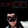 Orion - Who Was The Masked Man
