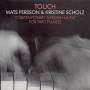 Mats Persson / Kristine Scholz - Touch-Contemporary Swedish Music
