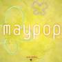 Maypop - Spring