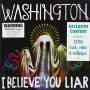 Washington - I Believe You Liar