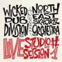Wicked Dub Division Meets North East Ska Jazz Orch - Live Studio Session #1