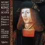 Andrew Kirkman / The Binchois Consort - Music for the King of Scots