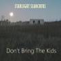 Starlight Searchers - Don't Bring The Kids